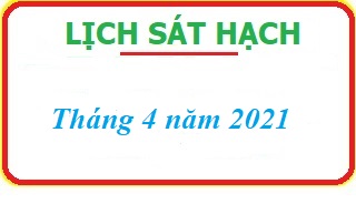 DỰ KIẾN LỊCH SÁT HẠCH LÁI XE THÁNG 04 NĂM 2021